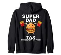 Super Dad Tax Making Sure It's Not Poisoned Dad Fuel Daddy Zip Hoodie