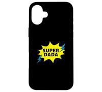 Super DADA! Because Dads Have Superpowers Too! Case for iPhone 16 Plus