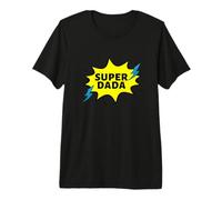 Super DADA! Because Dads Have Superpowers Too! Premium T-Shirt