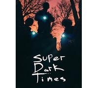 Super Dark Times