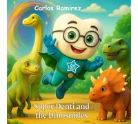 Super Denti and the Dinosmiles: A Fun Adventure to Learn How to Brush Your Teeth!