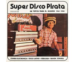 SUPER DISCO PIRATA - DE TEPITO PARA EL MUNDO 65-80 2 VINYL LP + MP3 NEW