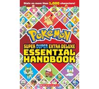 Pokemon Super Duper Extra Deluxe Essential Handbook: (Pokemon)