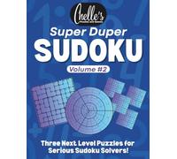 Super Duper Sudoku Volume #2: Three Next Level Puzzles for Serious Sudoku Solvers (Super Duper Sudoku Puzzle Books)