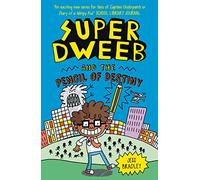 Super Dweeb and the Pencil of Destiny