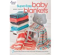 Super-Easy Baby Blankets: 7 Beautiful Baby Blankets All Made Using Simple Half Double Crochet Stitches