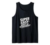 Super Easy Barely an Inconvenience Funny Meme Graphic Tee Tank Top