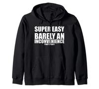 Super Easy Barely An Inconvenience Zip Hoodie