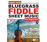 Super Easy Bluegrass Fiddle Sheet Music for Beginners: 30 Popular Bluegrass Fiddle Tunes in Big Letter Notes, Chord Symbols, Fiddle TAB + FREE Audio (Large Print Letter Notes Sheet Music)