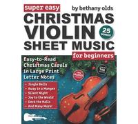 Super Easy Christmas Violin Sheet Music for Beginners: 25 Christmas Carols in Large Print Letter Notes (Notes, TAB + Free Audio)-Jingle Bells, Deck ... More! (Large Print Letter Notes Sheet Music)