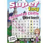 Super Easy Enchanted Castle Word Search Font Size 40: Simple Large Print Relaxing Fantasy Word Find for Kids, Adults and Seniors (Cozy Castle Word Search Series)