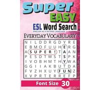 Super Easy ESL Word Search: 50+ Large Print Puzzles to Build English Vocabulary for Kids, Language Learners, and ESL Students