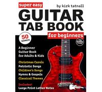 Super Easy Guitar Tab Book for Beginners: 50 Popular Songs with Guitar TAB, Large Letter Notes, Chord Diagrams, and Lyrics-Christmas Songs, Classical ... More (Large Print Letter Notes Sheet Music)
