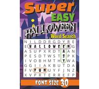 Super Easy Halloween Word Search Font Size 30: Over 50 Spooky Puzzles for Kids, Families & Halloween Fans | 108 pages 6in x 9in | Ages 8+, Teens, Adults, Seniors