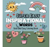 Super Easy Inspirational Words: Bold and Easy Coloring Book