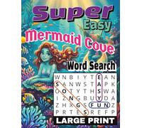 Super Easy Mermaid Cove Word Search Large Print: 55 Enchanting Puzzles Filled with Mermaid Magic, Ocean Lore, and Cozy Sea Adventure | Font Size 30 (Cozy Castle Word Search Series)