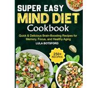 Super Easy MIND Diet Cookbook: Quick & Delicious Brain-Boosting Recipes for Memory, Focus, and Healthy Aging