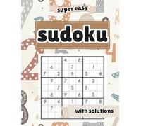 Super Easy Sudoku Puzzle Book for Adults and Seniors: 100 Ultra-Beginner Puzzles with Large Print and Solutions