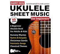 Super Easy Ukulele Sheet Music for Beginners: A Beginner Ukulele Book for Adults & Kids-50 Songs with TAB, Chord Charts, Strum Patterns + Free Audio! (Large Print Letter Notes Sheet Music)