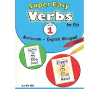 Super Easy Verbs for Kids: Moroccan - English Bilingual - Level 1 -: Moroccan Verbs Made Easy Workbook | A Fun and Easy Guide to Learning Moroccan for Kids | The Arabic Dialect of Morocco