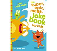 The Super, Epic, Mega Joke Book for Kids