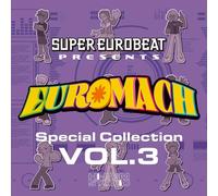 SUPER EUROBEAT presents EUROMACH Special Collection Vol.3(ALBUM(スマプラ対応))