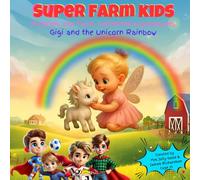 Super Farm Kids: Gigi and the Unicorn Rainbow: 5