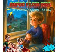Super Farm Kids: Harry Smash Saves the Day: 3