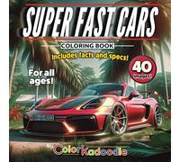 Super Fast Cars by Colorkadoodle: 40 Wonderful Car Illustrations in this Coloring Book for all ages!