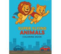 Super Flying Animals Coloring Book