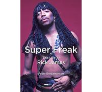 Super Freak: The Life of Rick James