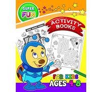 Super FUN Activity books for Kids Ages 4-8: Activity Book for Boy, Girls, Kids Ages 2-4,3-5 Game Mazes, Coloring, Crosswords, Dot to Dot, Matching, Copy Drawing, Shadow match, Word search