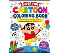 Super Fun Cartoon Coloring Book: Adorable Cartoon Characters to Color | Easy & Bold Designs for Kids Ages 3-10 | Creative Activity Book