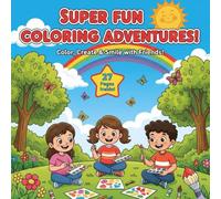 Super Fun Coloring Adventure: A Coloring Book For Kids