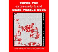 Super Fun Extremely Hard Maze Puzzle Book: 50 Hard Mazes | Maze Activity Book with Complete Solutions | Designed for Adults, Teens and Children