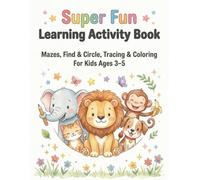 Super Fun Learning Activity Book: Mazes, Find & Circle, Tracing & Coloring for Kids Ages 3-5