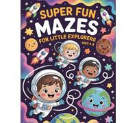 Super Fun Mazes for Little Explorers: Ages 4-8: Hand-Drawn Maze Activity Book for Kids |102 Fun Puzzles with Space, Adventure & Animal Themes | Includes Solutions!