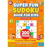 Super Fun Sudoku Book for Kids Ages 8-12 Vol.2: Sudoku Puzzles for Kids, 200 Puzzles with Solutions, 4 Levels of Difficulty, 8.5x11 Inches, Large Print