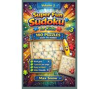 Super Fun Sudoku for Kids - Volume 2: 180 Easy-to-Hard Puzzles to Build Confidence, Logic & Focus (Super Fun Sudoku for Kids - Brain Power Series)