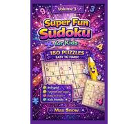 Super Fun Sudoku for Kids - Volume 3: 180 Progressive Puzzles to Sharpen Thinking & Boost Brain Power (Super Fun Sudoku for Kids - Brain Power Series)