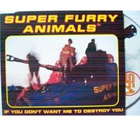 Super Furry Animals - If You Don't Want Me To Destroy You