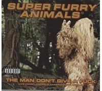 Super Furry Animals - The Man Don't Give a Fuck