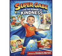 Super Gabe and the Power of Kindness