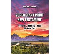 Super Giant Print New Testament, Volume I: Matthew - Mark, 24-Point Text, KJV: One-Column Format