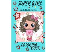 super girl mindset coloring book: A mindset coloring book for girls , cute girls , for power girls
