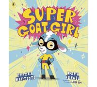 Super Goat Girl: Illustrated by Dapo Adeola - a funny, uplifting starting-school story