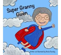 Super Granny Gwen: Follow along on her grandchildren's adventures with their entertaining Granny