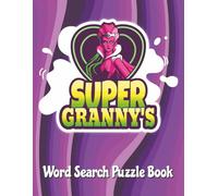 Super Granny's - Word Search Puzzles Book: A Funny Gift for Grandma in Her Cancer Battle | Large Print Word Searches with Positive Affirmations "I am, ... Comfort | Includes Special Gift Message Page