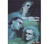 Super Guitar Trio And Friends [DVD] [2011]