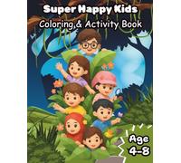 Super Happy Kids: My First Activity Coloring Book: Fun & Easy Big Designs for Kids Ages 4-8, Preschoolers & Kindergarten | 50+ Simple Coloring Pages of Cute Animals and Creative Art